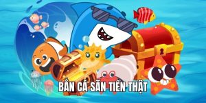 Bắn Cá Săn Tiền Thật