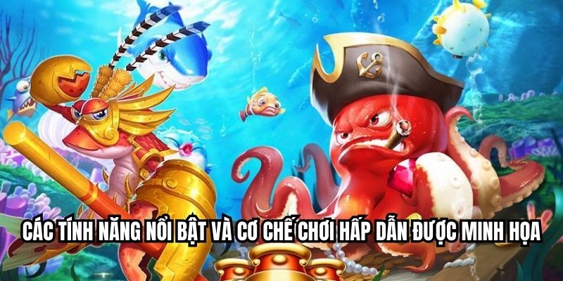 Các tính năng nổi bật và cơ chế chơi hấp dẫn được minh họa