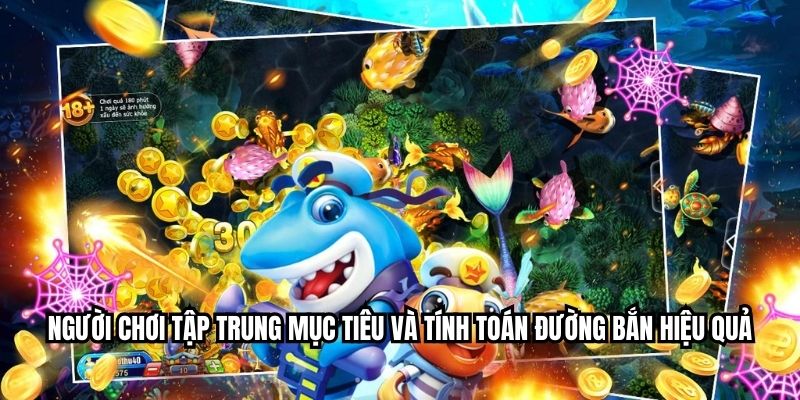 Người chơi tập trung mục tiêu và tính toán đường bắn hiệu quả
